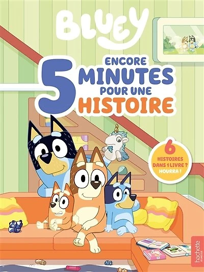 Bluey encore 5 minutes pour une histoire: encore 5 minutes pour une histoire