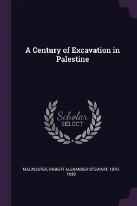 A Century of Excavation Palestine