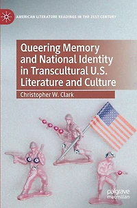 Queering Memory And National Identity Transcultural U.s. Literature Culture