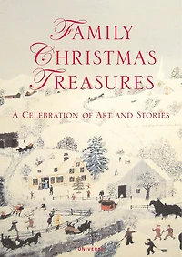 Family Christmas Treasures: A Celebration Of Art And Stories