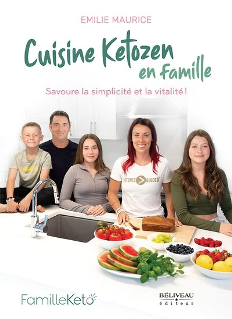 Cuisine ketozen en famille ! : Savoure la simplicité et vitalité !: