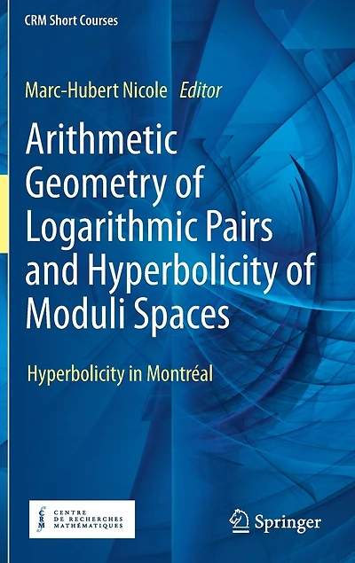 Arithmetic Geometry of Logarithmic Pairs and Hyperbolicity Moduli Spaces: Montreal
