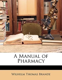A Manual of Pharmacy