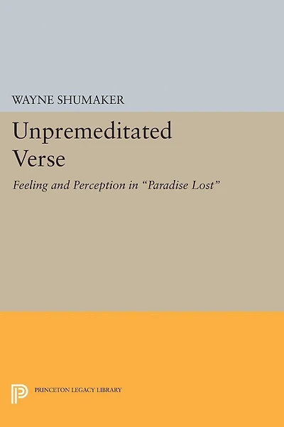 Unpremeditated Verse: Feeling And Perception Paradise Lost