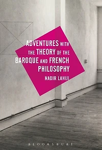 Adventures with the Theory of Baroque and French Philosophy