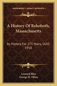 A History Of Rehoboth, Massachusetts: Its History For 275 Years, 1643-1918
