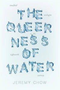 the Queerness of Water: Troubled Ecologies Eighteenth Century