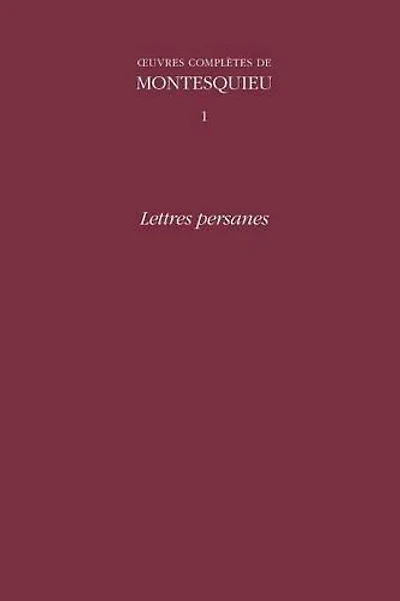 Aiuvres Complaete De Montesquieu: v. 1: Lettres Persanes. Introductions Generales De L'edition