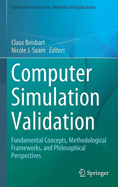 Computer Simulation Validation: Fundamental Concepts, Methodological Frameworks, And Philosophical Perspectives