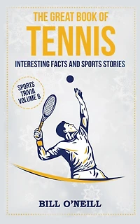 The Great Book of Tennis: Interesting Facts and Sports Stories