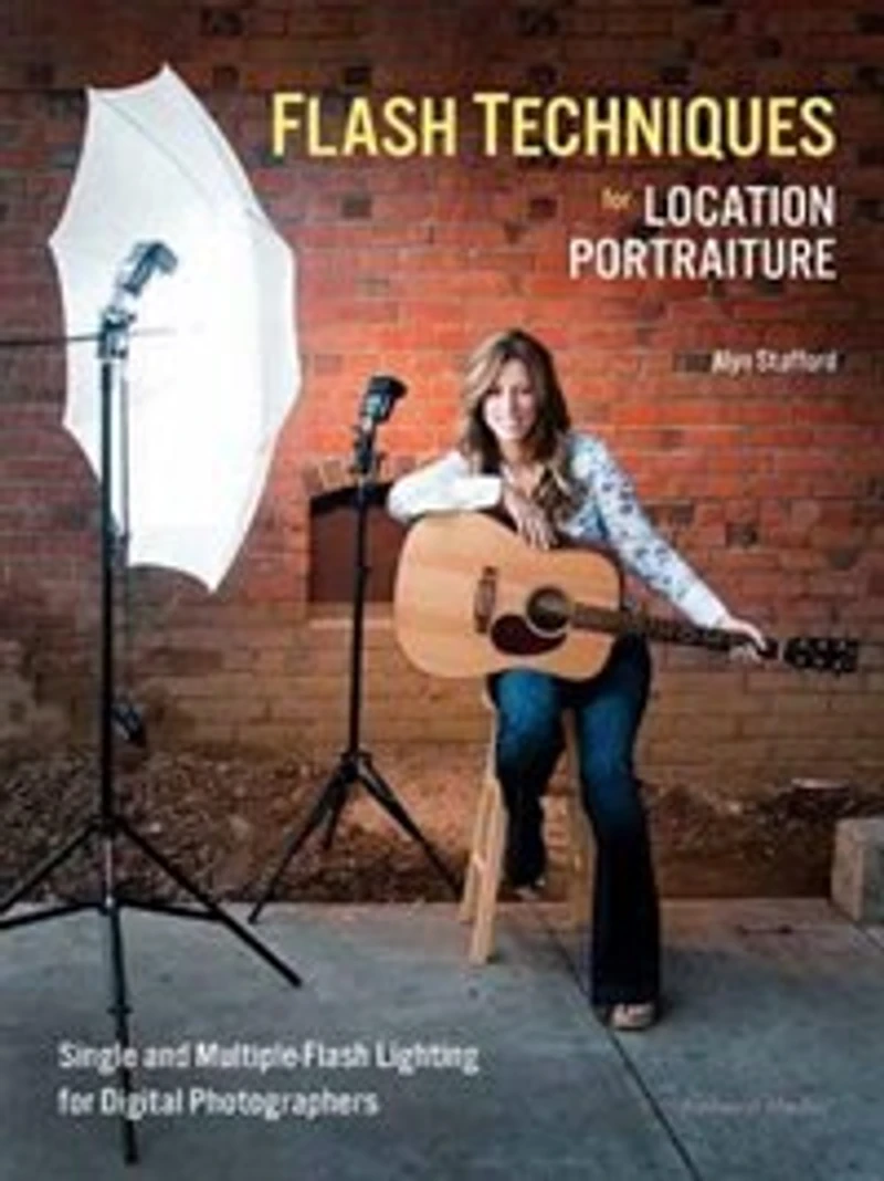 Flash Techniques For Location Portraiture: Single And Multiple-flash Lighting