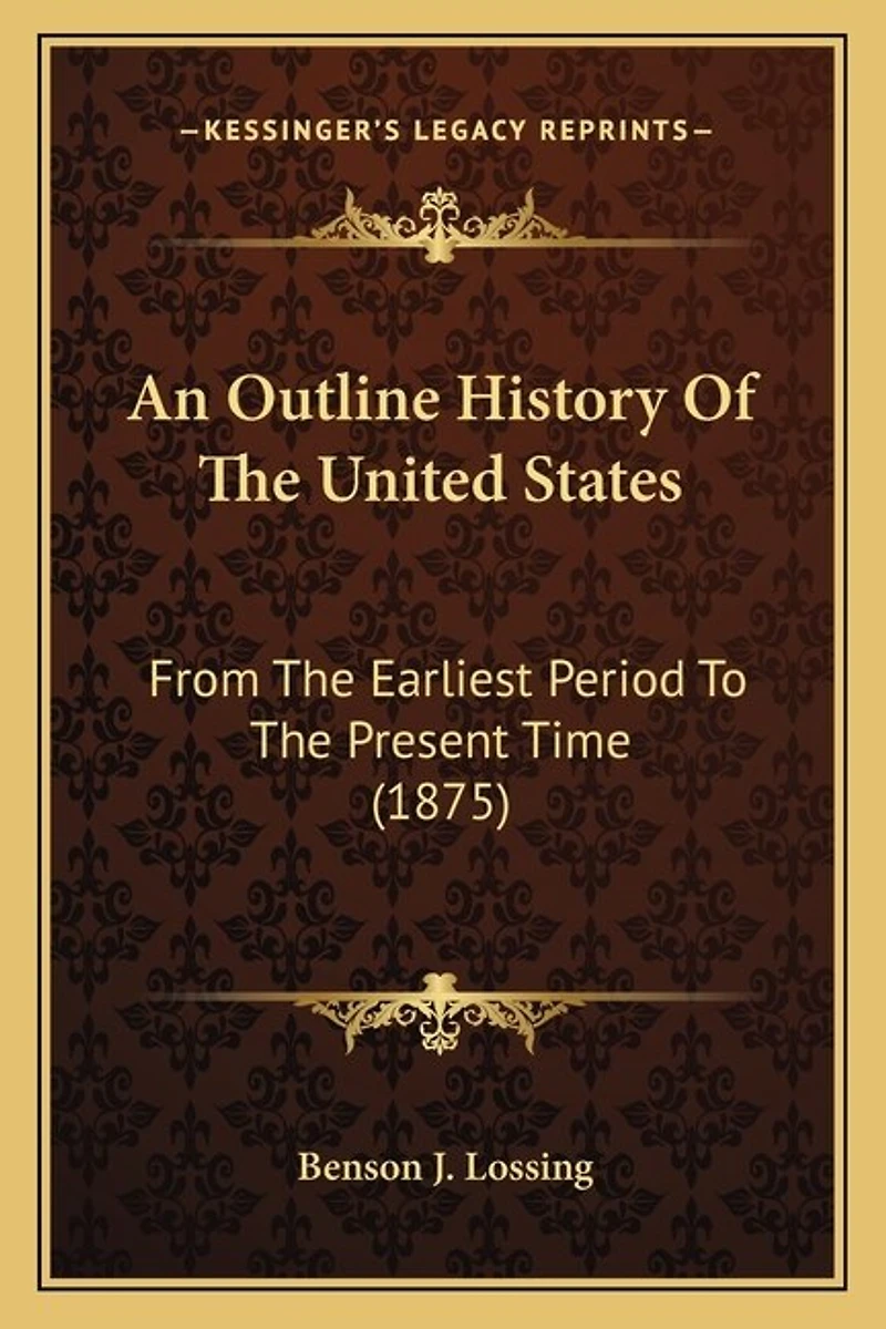 An Outline History Of The United States: From The Earliest Period To The Present Time (1875)