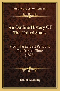 An Outline History Of The United States: From The Earliest Period To The Present Time (1875)