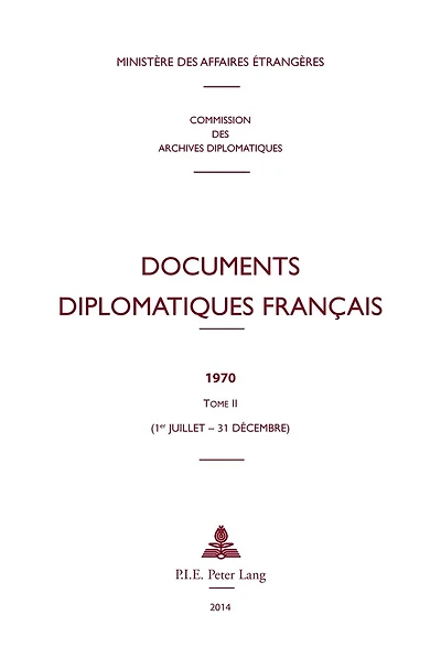 Documents diplomatiques français: 1970 - Tome II (1er juillet 31 décembre)