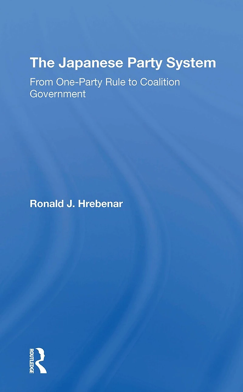 The Japanese Party System: From Oneparty Rule To Coalition Government