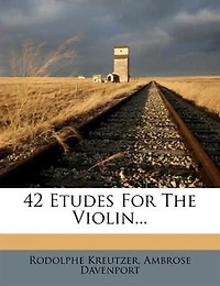 42 Etudes For The Violin... - Scholar's Choice Edition