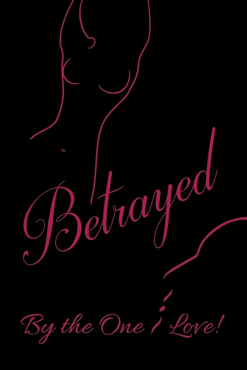 Betrayed by the One I Love: Book One of Series (Chapters One Thru Five)