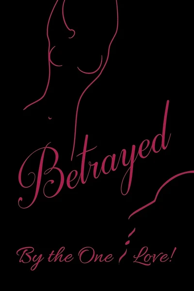 Betrayed by the One I Love: Book One of Series (Chapters One Thru Five)