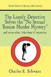 the Lonely Detective Solves No Sexual Tension Murder Mystery: and seven other who done it mysteries