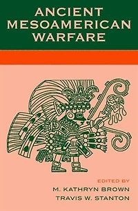Ancient Mesoamerican Warfare