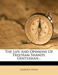 The Life And Opinions Of Tristram Shandy