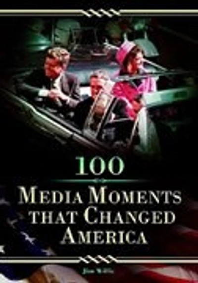100 Media Moments That Changed America