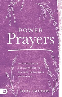 Power Prayers: 40 Devotions and Declarations to Reverse Impossible Situations