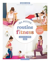 Ma petite routine fitness avant et après bébé : des programmes sportifs en moins de 30 minutes !: !