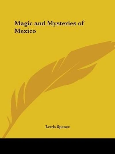 Magic and Mysteries of Mexico