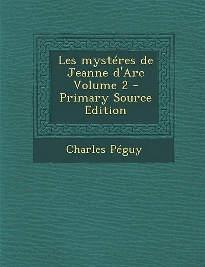 Les mystéres de Jeanne d'Arc Volume 2 - Primary Source Edition