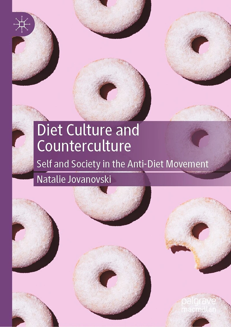 Diet Culture and Counterculture: Self Society the Anti-Diet Movement