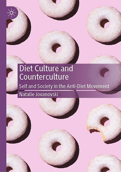 Diet Culture and Counterculture: Self Society the Anti-Diet Movement