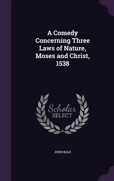 A Comedy Concerning Three Laws of Nature, Moses and Christ
