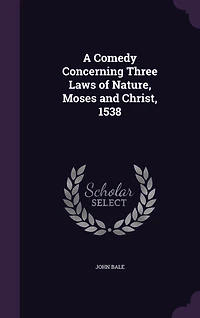 A Comedy Concerning Three Laws of Nature, Moses and Christ