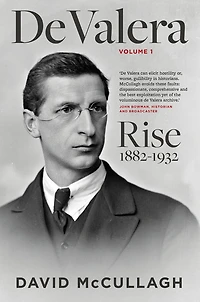 De Valera: Rise (1882-1932)