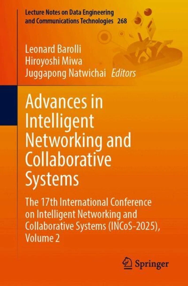 Advances Intelligent Networking and Collaborative Systems: The 17th International Conference on Systems (INCoS-2025), Volume 2