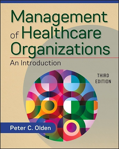 Management of Healthcare Organizations: An Introduction, Fourth Edition