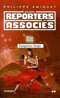AGENCE REPORTERS ASSOCIÉS Dangereux tango