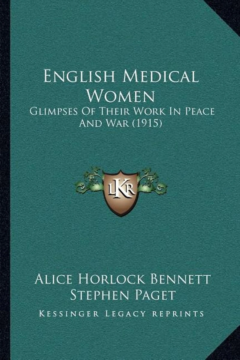 English Medical Women: Glimpses Of Their Work In Peace And War (1915)