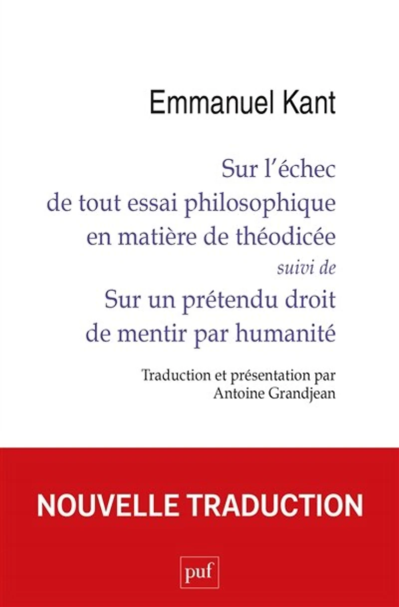 Sur l'échec de tout essai philosophique en matière théodicée ; un prétendu droit mentir par humanité