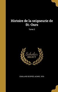 Histoire de la seigneurie de St.-Ours; Tome 2