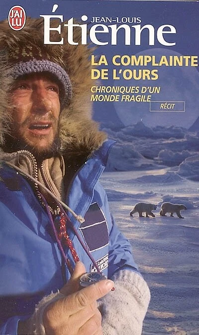 La complainte de l'ours : chroniques d'un monde fragile: chroniques d'un monde fragile
