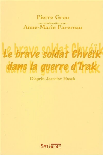 Le brave soldat Chvéïk dans la guerre d'Irak