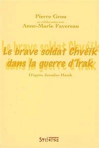 Le brave soldat Chvéïk dans la guerre d'Irak