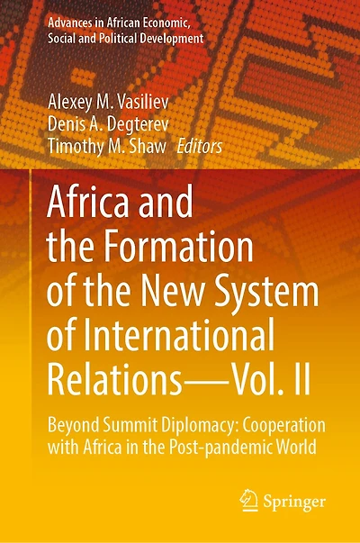 Africa and the Formation of New System International Relations-Vol. II: Beyond Summit Diplomacy: Cooperation with Post-pandemic World