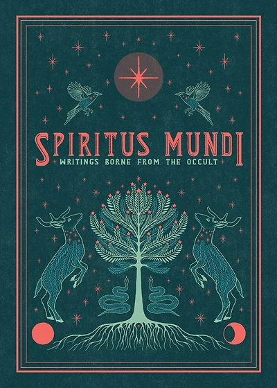 Spiritus Mundi: Writings Borne From The Occult