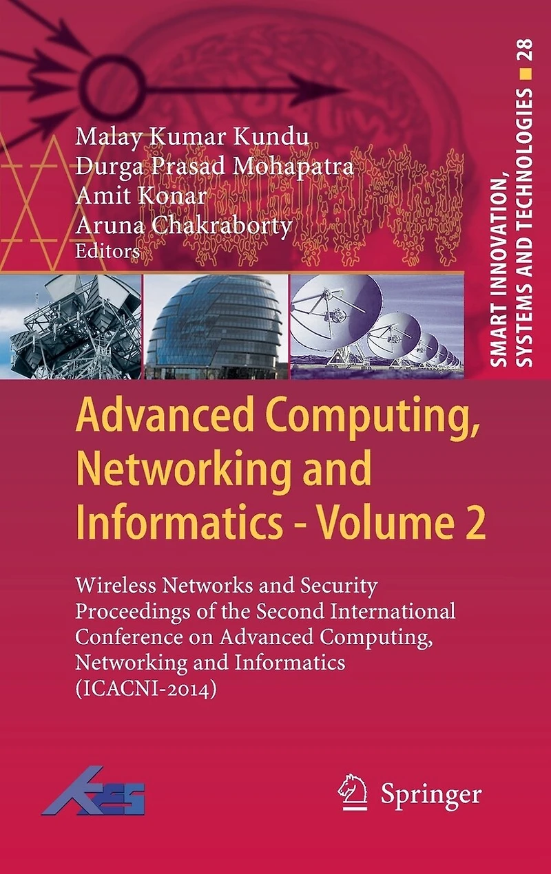 Advanced Computing, Networking and Informatics- Volume 2: Wireless Networks and Security Proceedings of the Second International Conference on Advanced Computing, Networking and Informatics (ICACNI-2014)