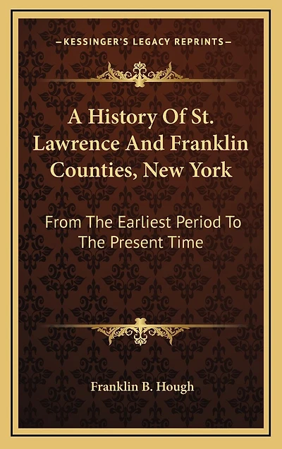 A History Of St. Lawrence And Franklin Counties, New York: From The Earliest Period To The Present Time