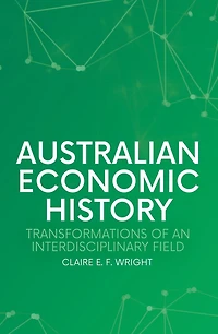 Australian Economic History: Transformations of an Interdisciplinary Field
