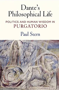 Dante's Philosophical Life: Politics and Human Wisdom "Purgatorio"